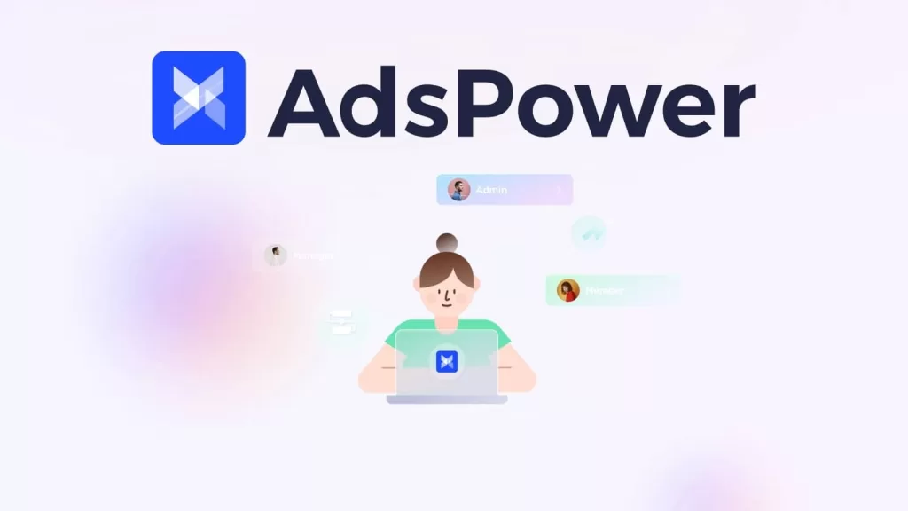 AdsPower The Anti Detect Browser For Multi Account Management 